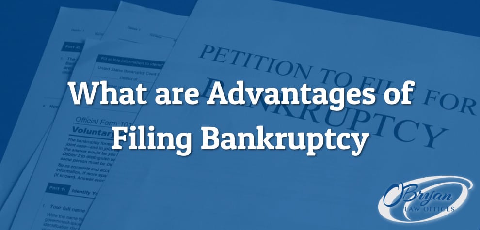 What are Advantages of Filing Bankruptcy