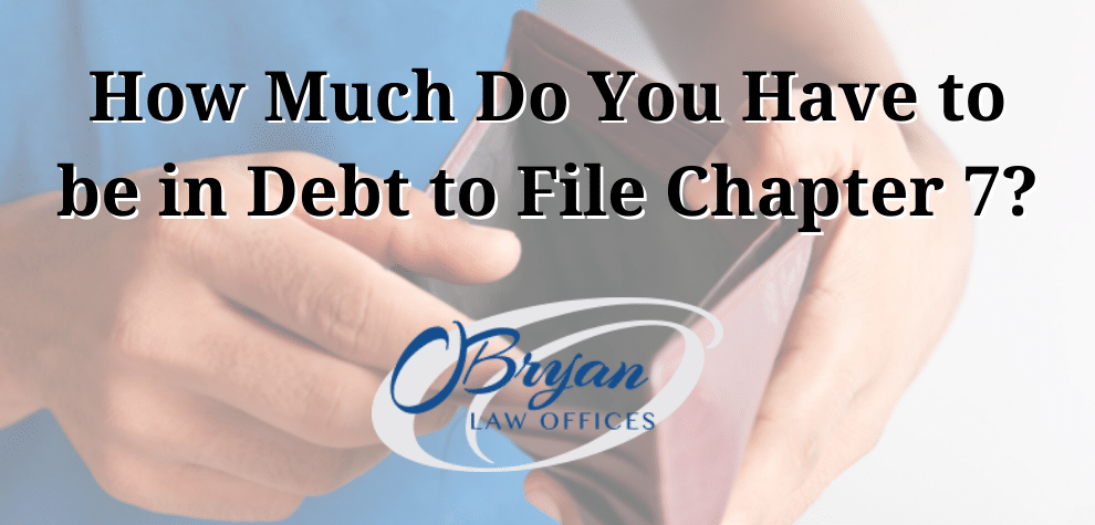 how much do you have to be in debt to file chapter 7
