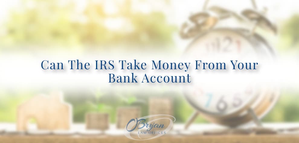 can the IRS take money from your bank account