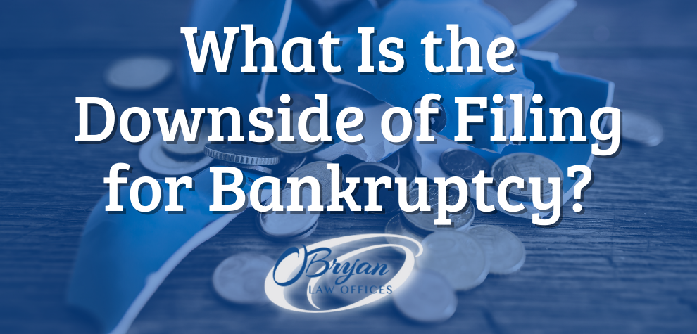 what is the downside of filing for bankruptcy